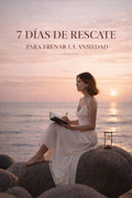 Plan de Rescate: 7 Días para Frenar la Ansiedad